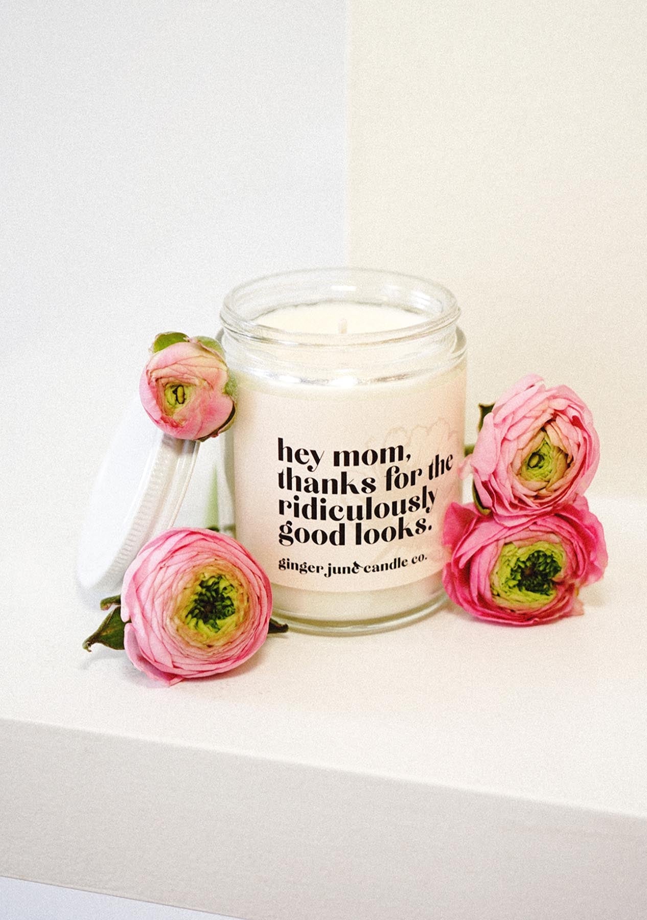 Hey Mom, Thanks For The Ridiculously Good Looks 9oz Candle Ginger June Candle Co.