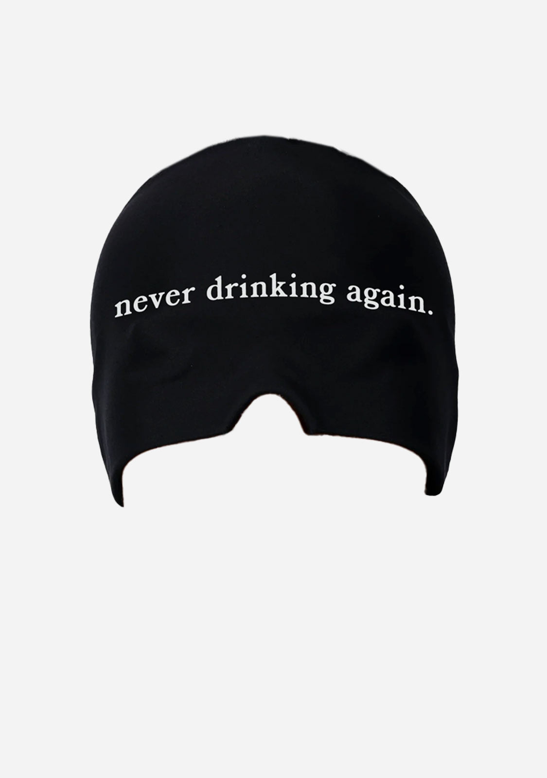 Never Drinking Again sleep mask